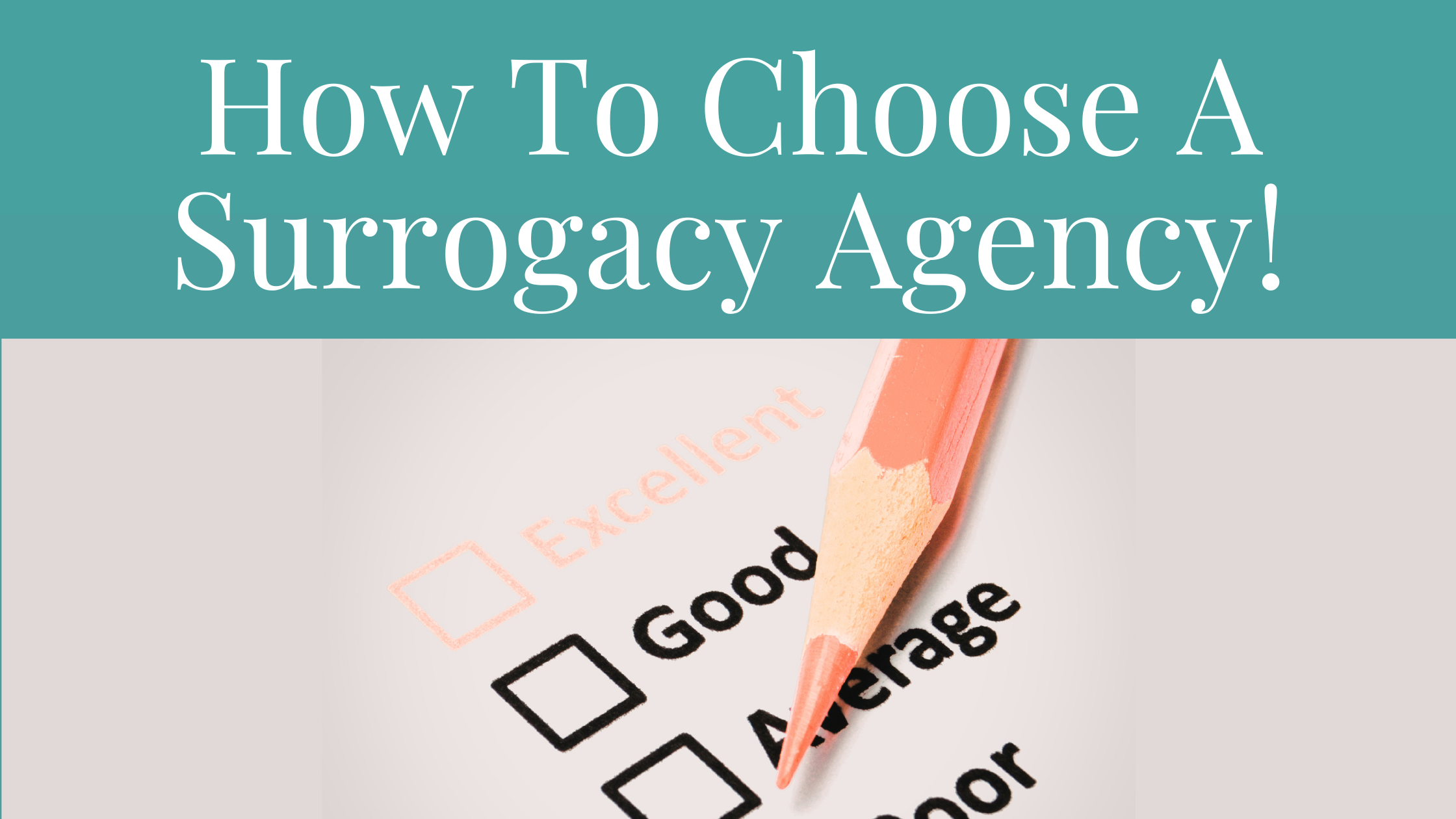 How to Choose The Right Surrogacy Agency