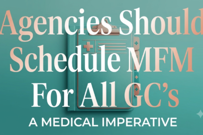 Why Every Surrogacy Agency Should Schedule an MFM Screening for a Gestational Carrier Candidate